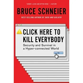 Technika Click Here to Kill Everybody - Schneier, Bruce