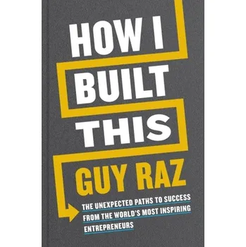 How I Built This - Guy Raz, Raz