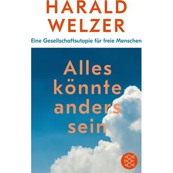 Alles könnte anders sein - Welzer, Harald [DE] (2020, Brožovaná, FISCHER Taschenbuch)