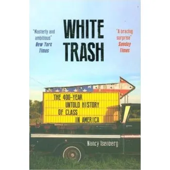 White Trash - Isenberg, Nancy [EN] (2017, Brožovaná, Atlantic Books)