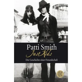 Literární biografie Just kids - Patti Smith [DE] (2012, Brožovaná, FISCHER Taschenbuch)