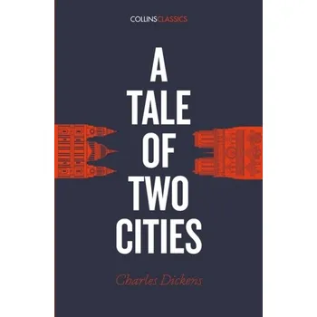 Beletrie pro dospělé A Tale of Two Cities - Charles Dickens [EN] (2016, Brožovaná, HarperCollins Publishers)