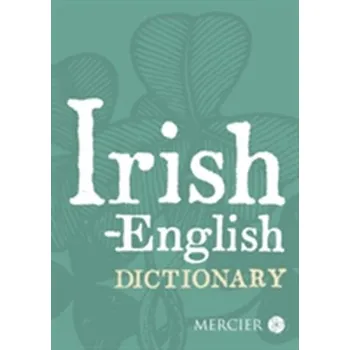 Umění Irish-English Dictionary - Pronntaigh, Ciaran O [EN] (2017, Brožovaná, Mercier Press)