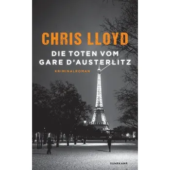 Die Toten vom Gare d'Austerlitz - Dickenson, John; Freeman, Fiona; Lloyd Mills, Chris; Thode, Christian; Sivasubramaniam, Shiva [DE] (2021, Taschenbuch, Suhrkamp Verlag AG)