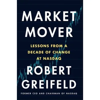 Market Mover - Greifeld, Robert; Greifeld, Robert [EN] (2019, Brožovaná, John Murray Press)