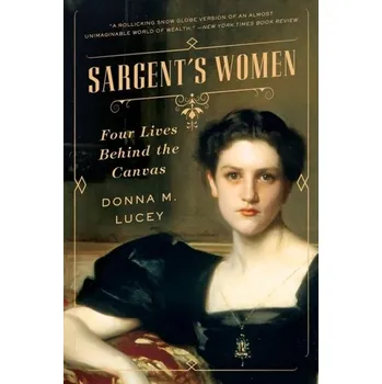 Literární biografie Sargent's Women - Lucey, Donna M. [EN] (2018, Taschenbuch, WW Norton & Co)