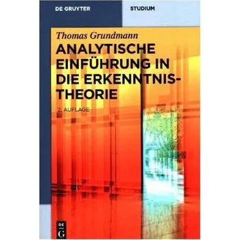 Analytische Einführung in die Erkenntnistheorie - Grundmann, Thomas
