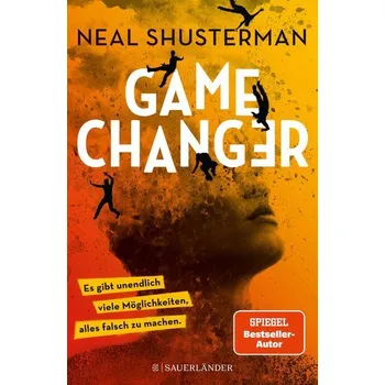 Game Changer - Es gibt unendlich viele Möglichkeiten, alles falsch zu machen - Shusterman Neal