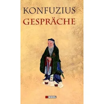 Populárně naučná literatura pro dospělé Gespräche - Konfuzius [DE] (2011, Vázaná, Nikol Verlag)