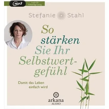 Osobní rozvoj So stärken Sie Ihr Selbstwertgefühl - Stahl, Stefanie [DE] (2022, Digitální, ARKANA Verlag)