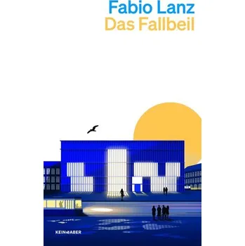 Das Fallbeil - Lanz, Fabio [DE] (2024, Brožovaná, Kein + Aber)