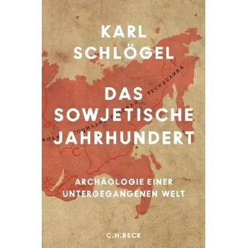 Das sowjetische Jahrhundert - Schlögel, Karl