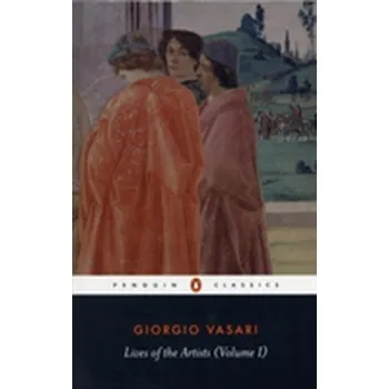 Umění Lives of the Artists - Giorgio Vasari