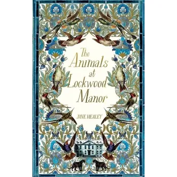 The Animals at Lockwood Manor - Healey, Jane [EN] (2020, Brožovaná, Pan Macmillan)