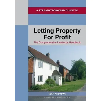 Encyklopedie A Straightforward Guide To Letting Property For Profit - Andrews, Sean [EN] (2024, Brožovaná, Straightforward Publishing)