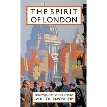 The Spirit of London - Cohen-Portheim, Paul [EN] (Firma, Pavilion Books)