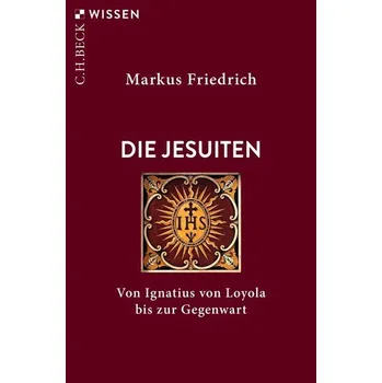Die Jesuiten - Friedrich, Markus [DE] (2021, Měkká, Beck C. H.)