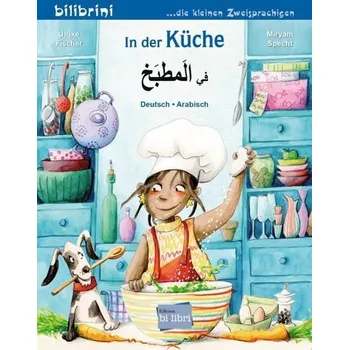 První čtění In der Küche. Kinderbuch Deutsch-Arabisch - Fischer, Ulrike