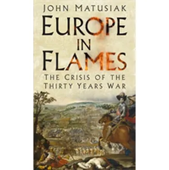 Europe in Flames - Matusiak, John