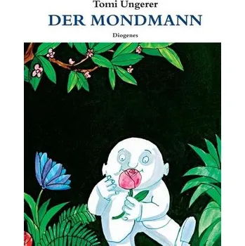 Pohádka Der Mondmann - Ungerer, Tomi [DE] (2019, Vázaná, Diogenes Verlag AG)