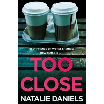 Too Close - Danielsová Natalie [EN] (2019, Brožovaná, Transworld Publishers Ltd)