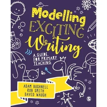 Modelling Exciting Writing - Bushnell, Adam [EN] (2018, Brožovaná, SAGE Publications Ltd)