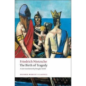 Beletrie pro dospělé The Birth of Tragedy - Friedrich Nietzsche [EN] (Brožovaná, Oxford University Press)