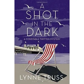 A Shot in the Dark - Truss, Lynne [EN] (2018, Brožovaná, Bloomsbury Trade)