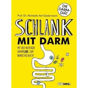 Schlank mit Darm - Axt-Gadermann, Michaela