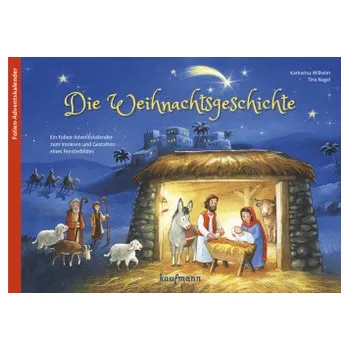 Die Weihnachtsgeschichte - Wilhelm, Katharina [DE] (2018, Kalendář, Kaufmann)