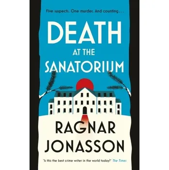 Beletrie pro dospělé Death at the Sanatorium - Jonasson, Ragnar [EN] (2024, Firma, Penguin Books Ltd)