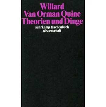Theorien und Dinge - Quine, Willard van Orman [DE] (2001, Brožovaná / brožovaná, Suhrkamp)