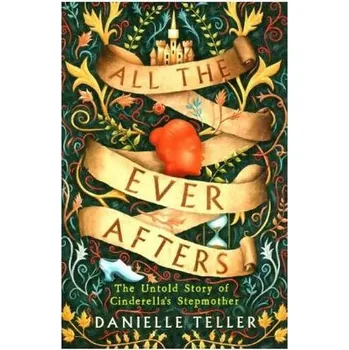 All the Ever Afters - Teller, Danielle [EN] (2018, Brožovaná, HarperCollins US)
