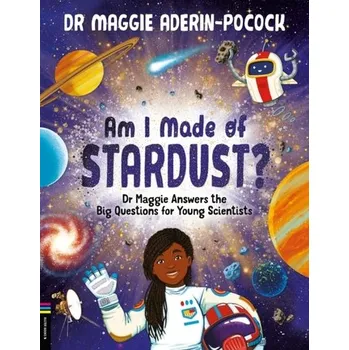 Am I Made of Stardust? - Aderin-Pocock, Maggie