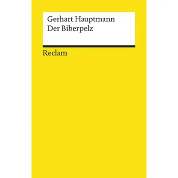 Umění Der Biberpelz - Hauptmann, Gerhart [DE] (2017, Brožovaná, Reclam Philipp Jun.)