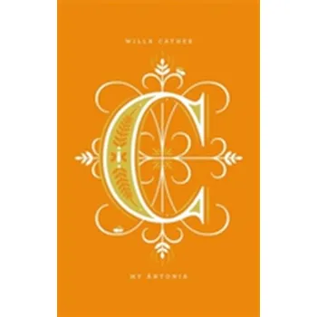 Beletrie pro dospělé My Antonia - Cather, Willa [EN] (2012, Vázaná, Penguin Putnam Inc)