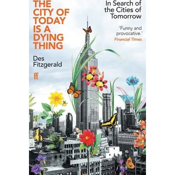 Umění The City of Today is a Dying Thing - Fitzgerald, Des