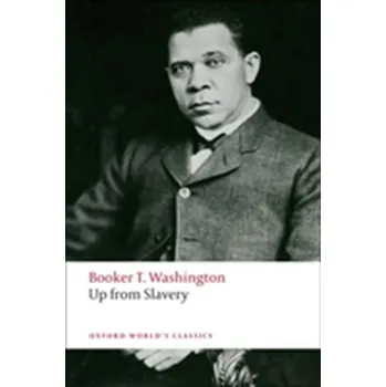 Populárně naučná literatura pro dospělé Up from Slavery - Washington, Booker T. [EN] (2008, Brožovaná / brožovaná, Oxford University Press)