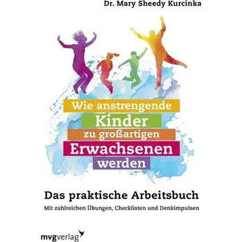 Wie anstrengende Kinder zu großartigen Erwachsenen werden - Sheedy Kurcinka, Mary [DE] (2019, Taschenbuch, MVG Moderne Vlgs. Ges.)