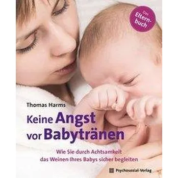 Keine Angst vor Babytränen - Harms, Thomas