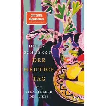Der heutige Tag - Schubert, Helga P. [DE] (2024, Brožovaná / brožovaná, dtv Verlagsgesellschaft)