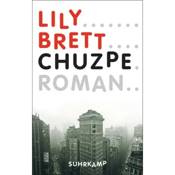 Chuzpe - Brett, Lily [DE] (2018, Vázaná, Suhrkamp)