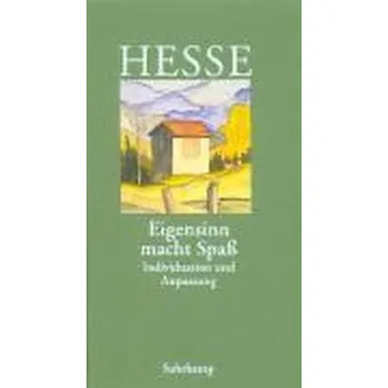 Eigensinn macht Spaß - Hermann Hesse