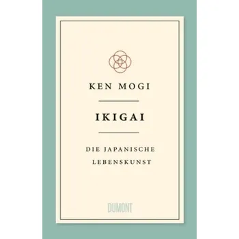 Ikigai - Mogi, Ken [DE] (2018, Vázaná, DuMont Buchverlag)