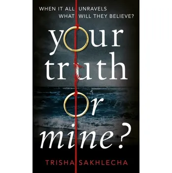 Your Truth or Mine? - Sakhlecha, Trisha [EN] (2019, Gebunden, Pan Macmillan)