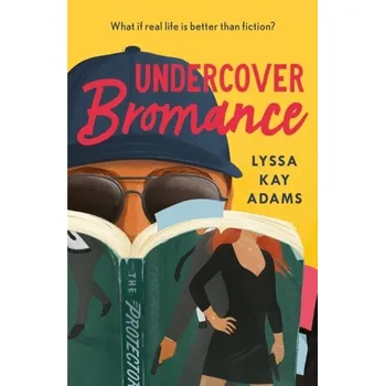 Undercover Bromance - Adams, Lyssa Kay