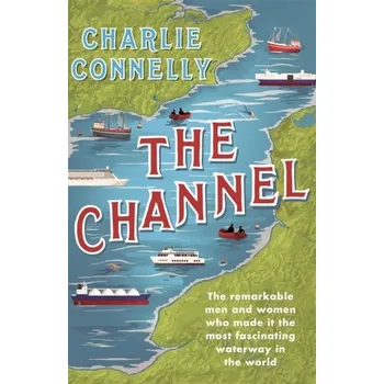 Cestování The Channel - Connelly, Charlie [EN] (2022, Taschenbuch, Orion Publishing Co)