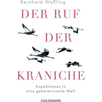 Příroda Der Ruf der Kraniche - Weßling, Bernhard [DE] (2023, Brožovaná, Goldmann TB)