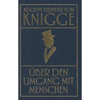Über den Umgang mit Menschen - Knigge, Adolph Frhr. von [DE] (2014, Vázaná, Nikol Verlag)