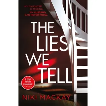 The Lies We Tell - Mackay, Niki [EN] (2019, Brožovaná / brožovaná, Orion Publishing Co)